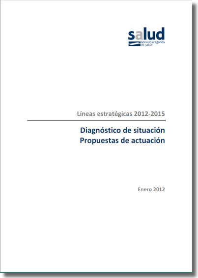 Servicio Aragonés de Salud: Líneas Estratégicas 11-15. Diagnóstico de Situación. Propuesta de Actuación. 